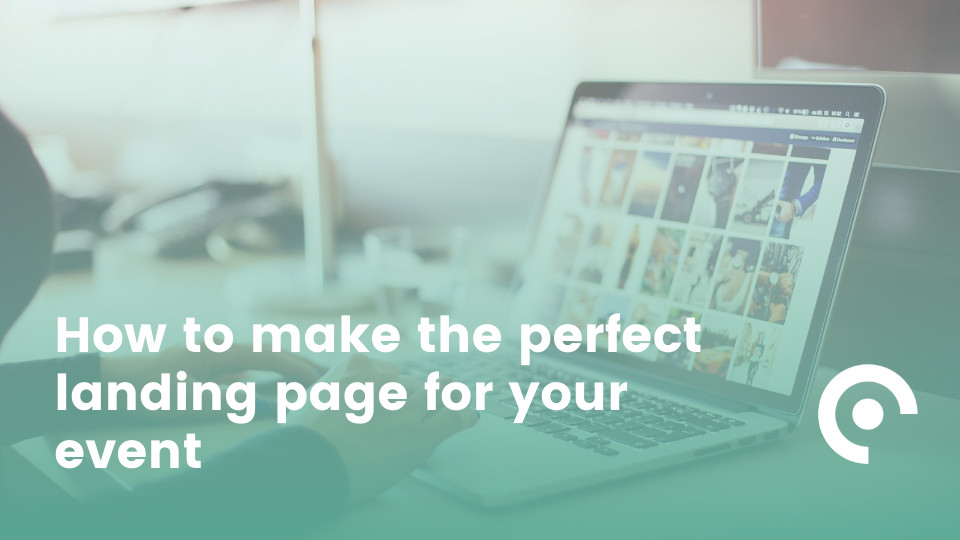 How to make the perfect landing page for your event
