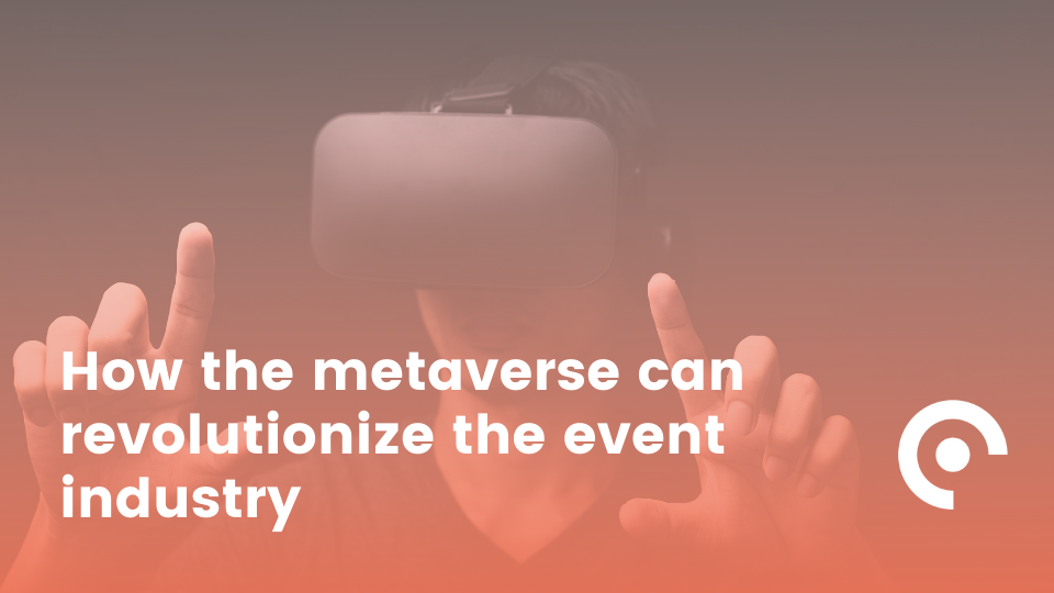 How the metaverse can revolutionize the event industry