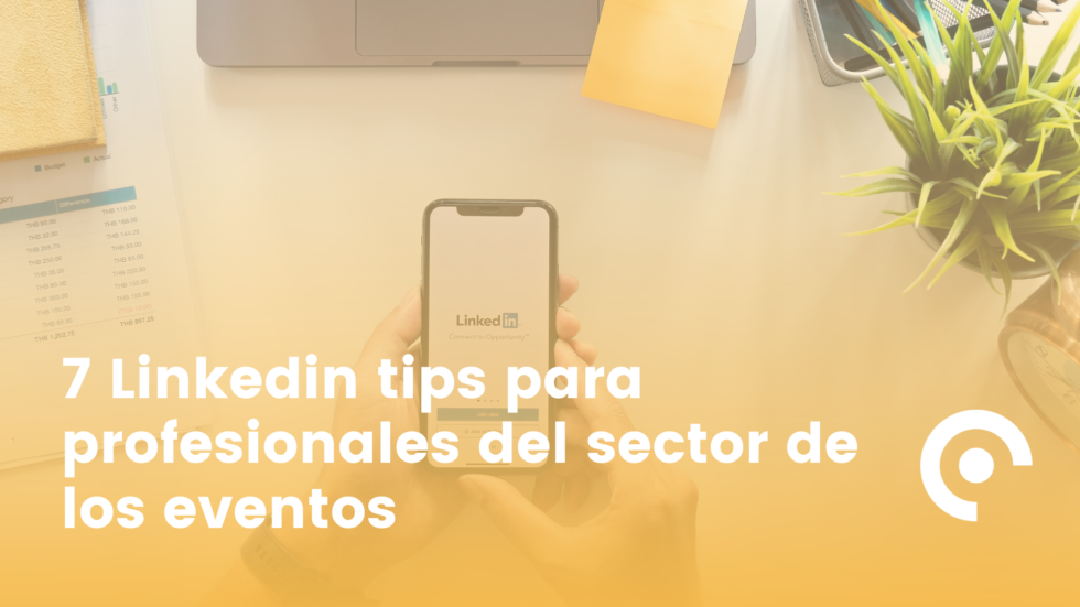 Linkedin Tips Para Profesionales Del Sector De Los Eventos Meetmaps Blog