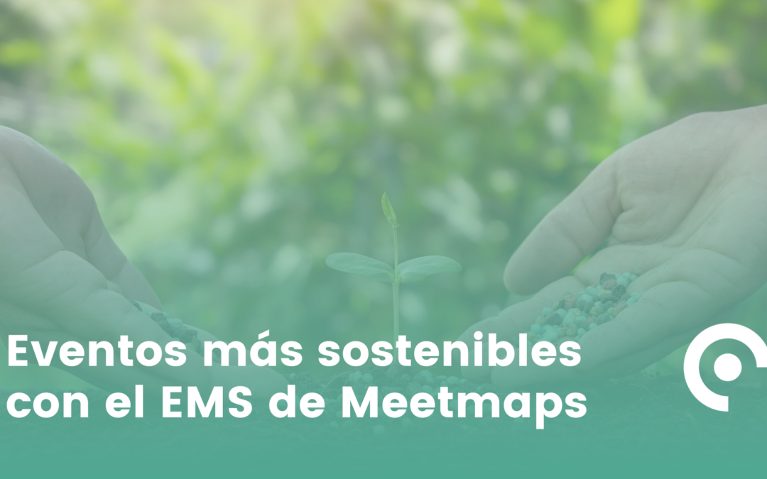 Eventos más sostenibles con el EMS de Meetmaps