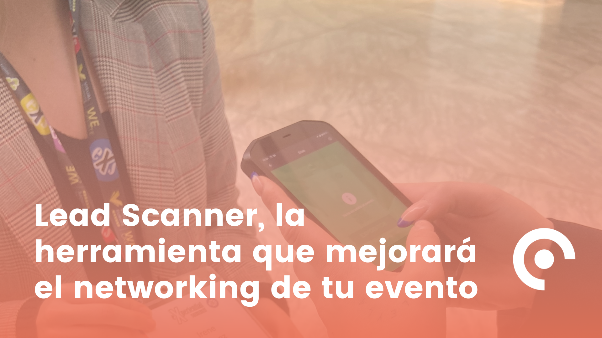 Lead Scanner, la herramienta que mejorará el networking de tu evento