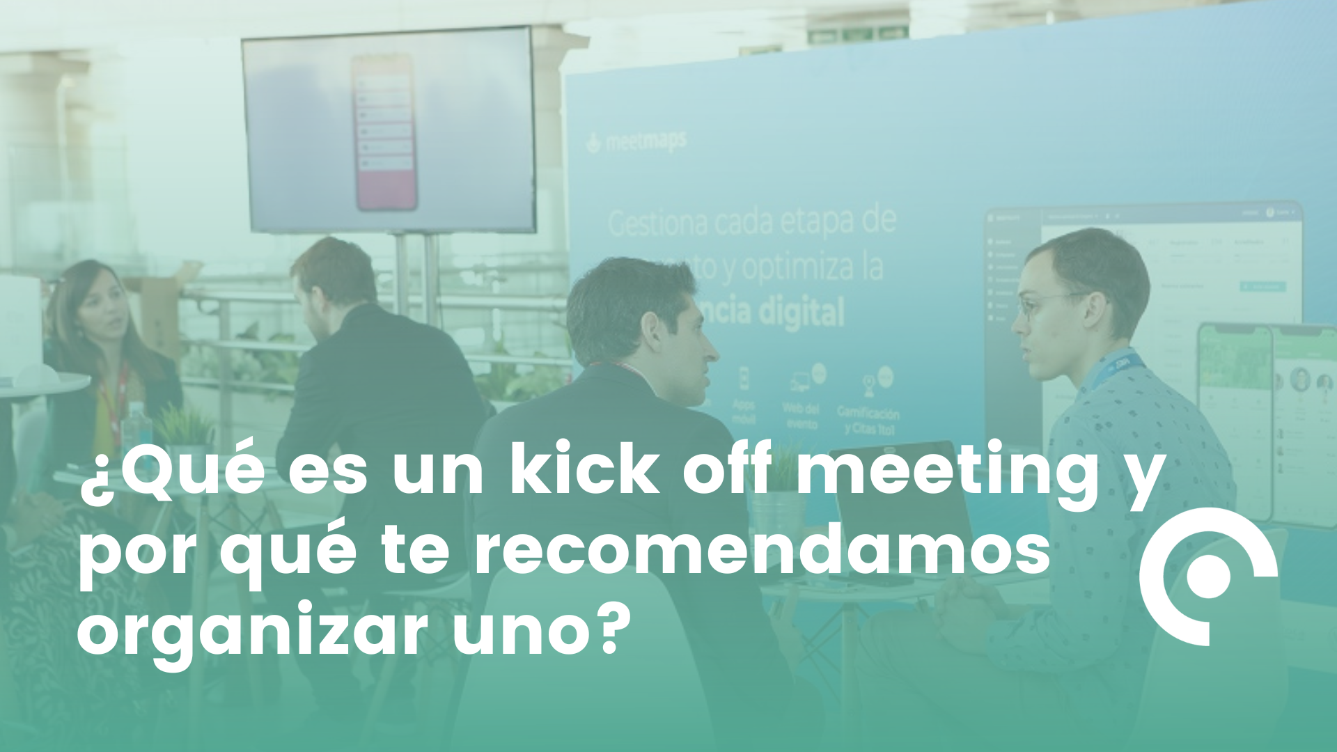 ¿Qué es un kick off meeting y por qué te organizar uno?