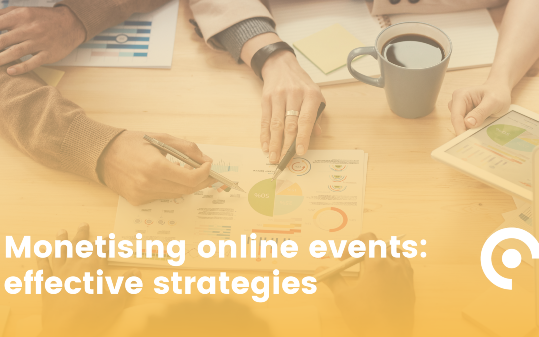 Monetising online events: effective strategies