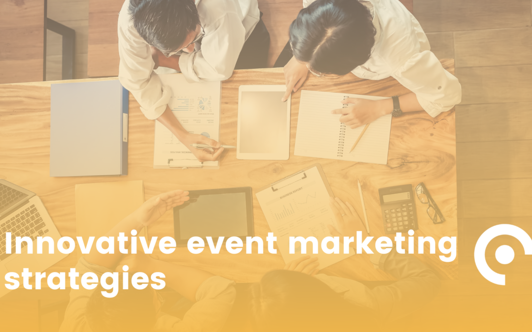 Innovative event marketing strategies