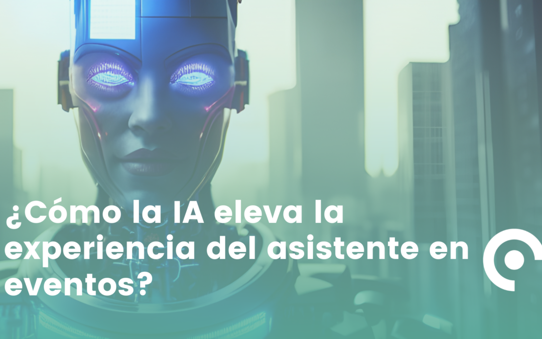 ¿Cómo la IA eleva la experiencia del asistente en eventos?