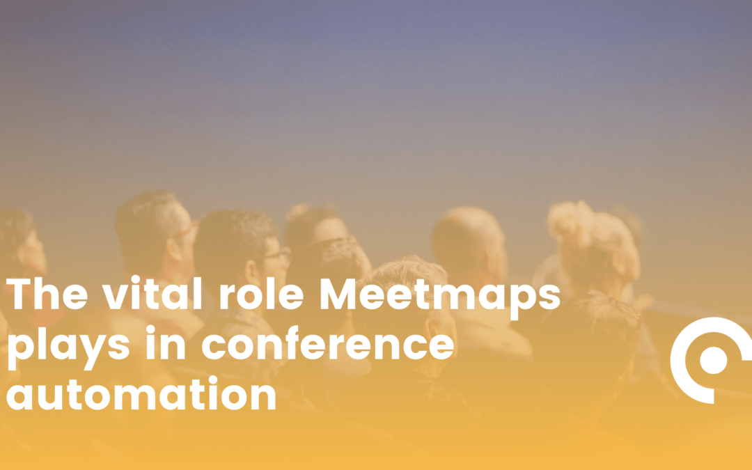 The vital role Meetmaps plays in conference automation