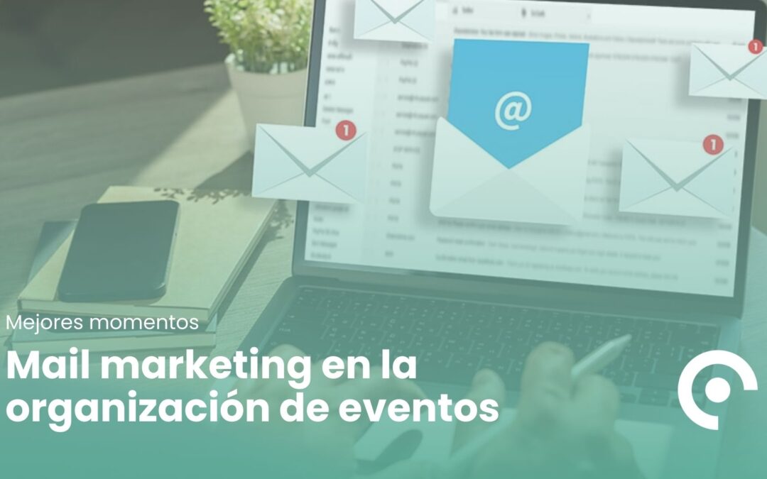 Mejores momentos para enviar email marketing en la organización de eventos