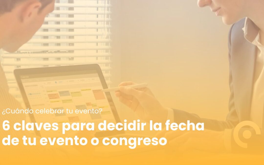 6 claves para decidir la fecha de tu evento o congreso