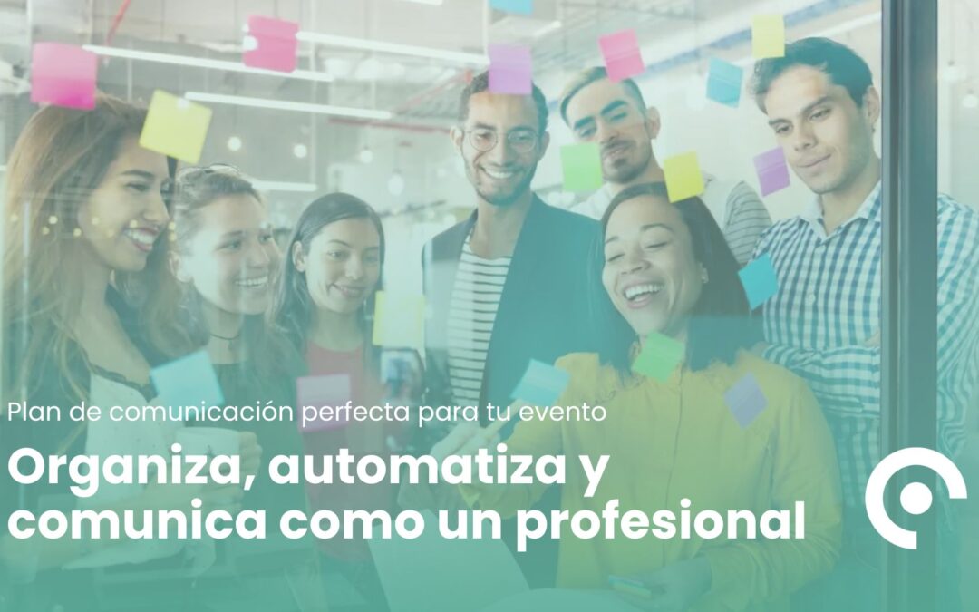 El plan de comunicación perfecto para tu evento