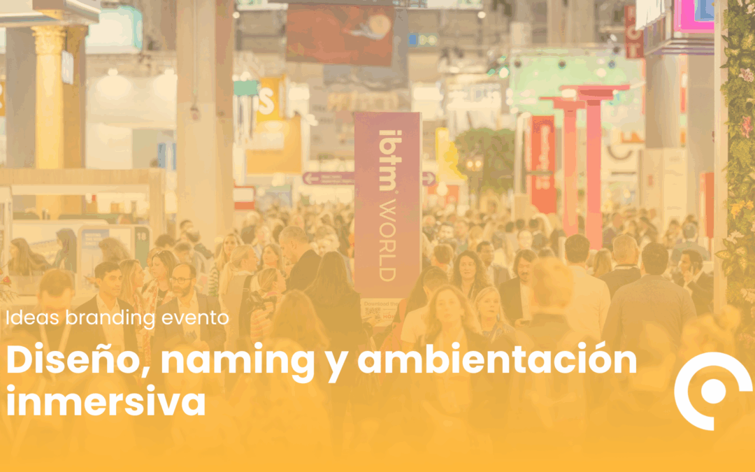 Ideas branding evento: Diseño, naming y ambientación inmersiva 2026