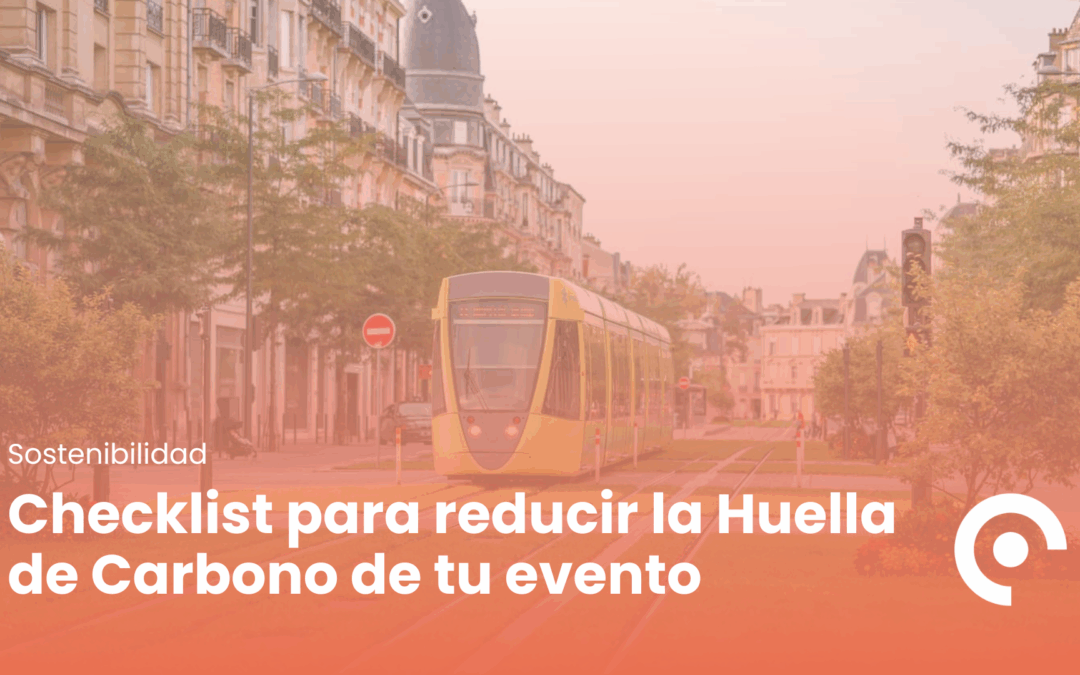 Checklist para reducir la Huella de Carbono de tu evento