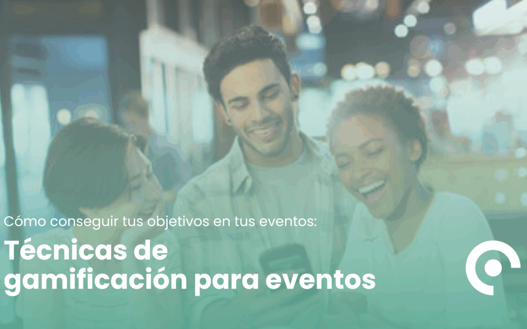 Técnicas de gamificación para lograr tus objetivos en los eventos