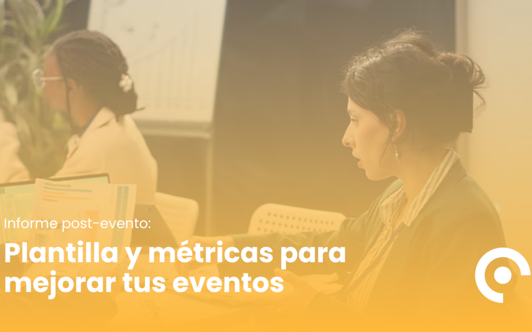 Informe post-evento: Datos para mejorar tus eventos