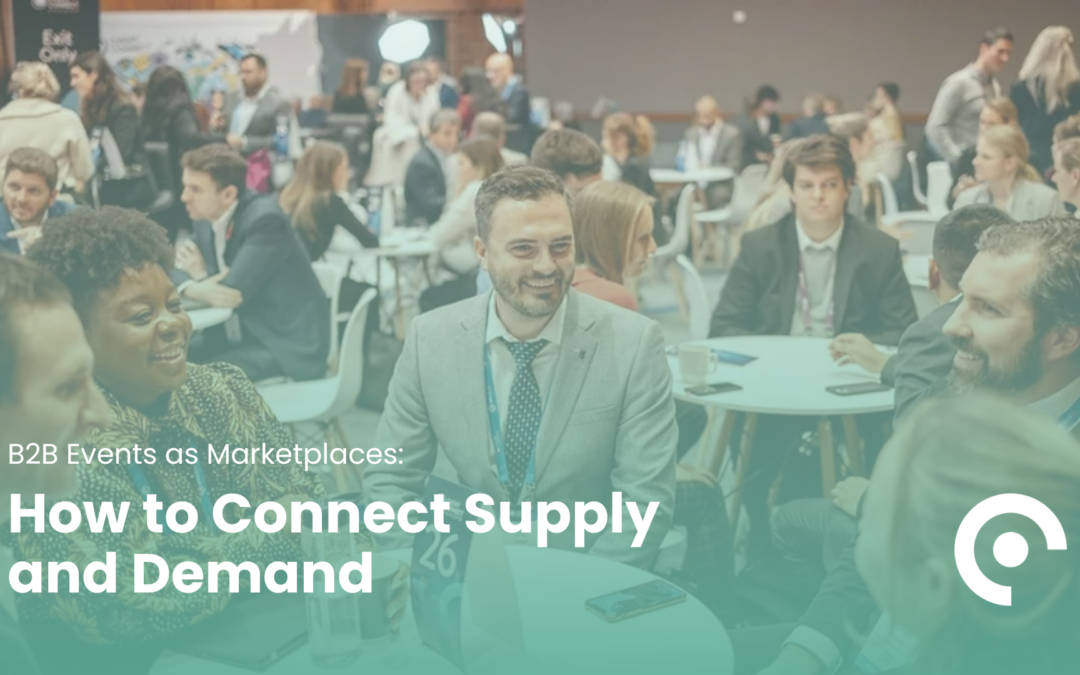 B2B Events as Marketplaces How to Connect Supply and Demand