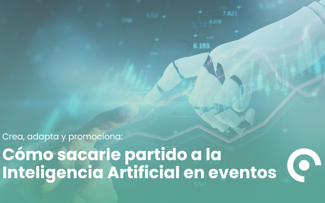 Cómo crear contenido con IA para eventos: guía y herramientas