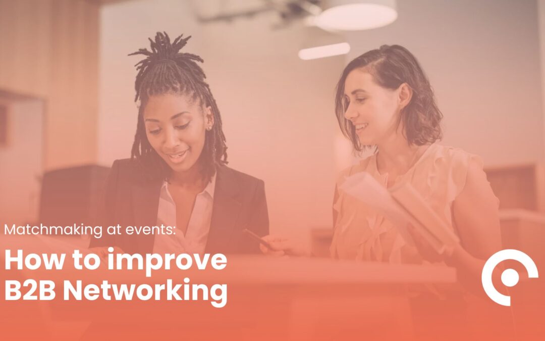Increase the quality of your networking events with Matchmaking