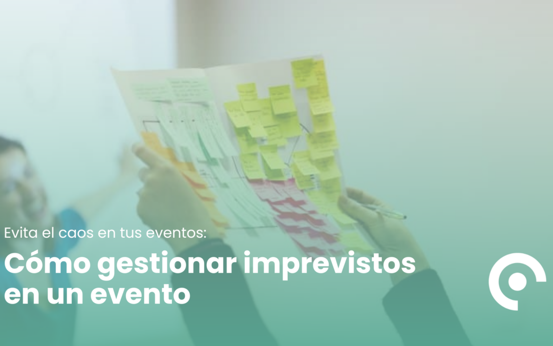 Cómo gestionar imprevistos en un evento: guía práctica