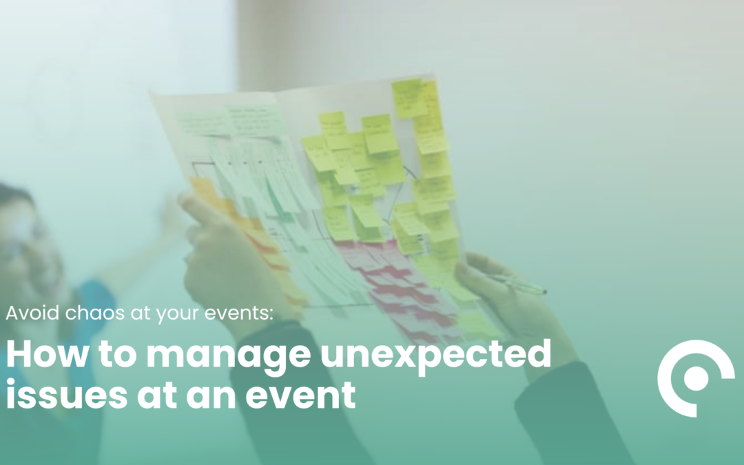 How to Manage Unexpected Issues at an Event: A Practical Guide